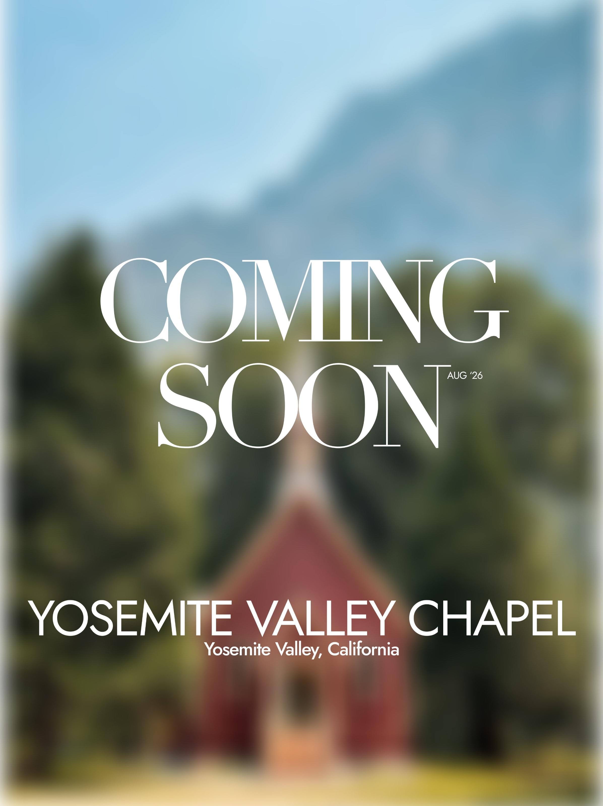 Yosemite Valley Chapel magazine cover, Coming Soon